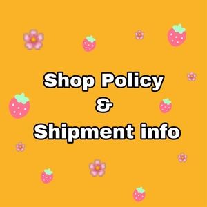 Shop Policy and Shipment info